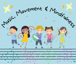 Music, Movement & Mindfulness – Oct 3