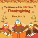 Library closed for Thanksgiving on Oct 12